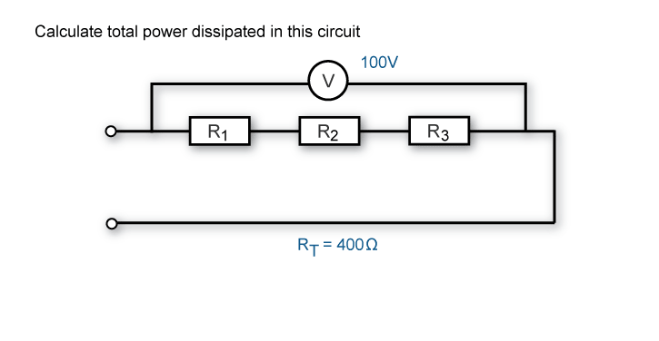 Calculate total power dissipated when the total voltage is 10V and the total resistance is 400 ohms