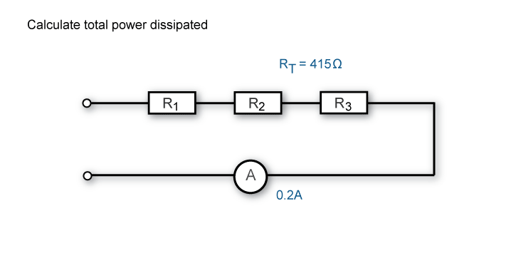 Calculate total power dissipated when the total resistance is 415 ohms and the current flow is 0.2A