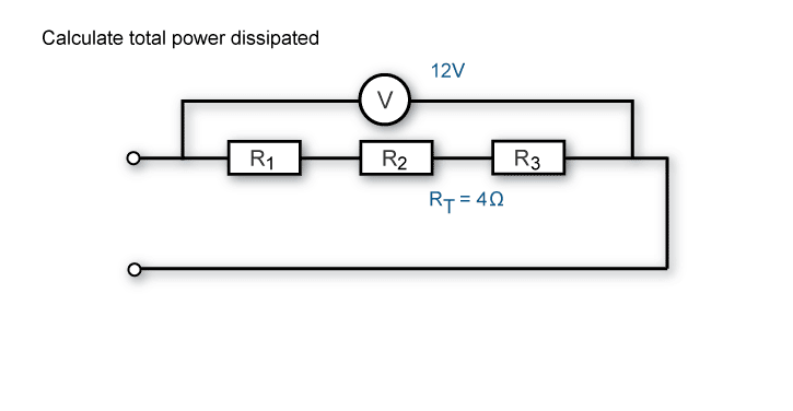 Calculate total power dissipated when the total resistance is 4 ohms and the total voltage is 12V